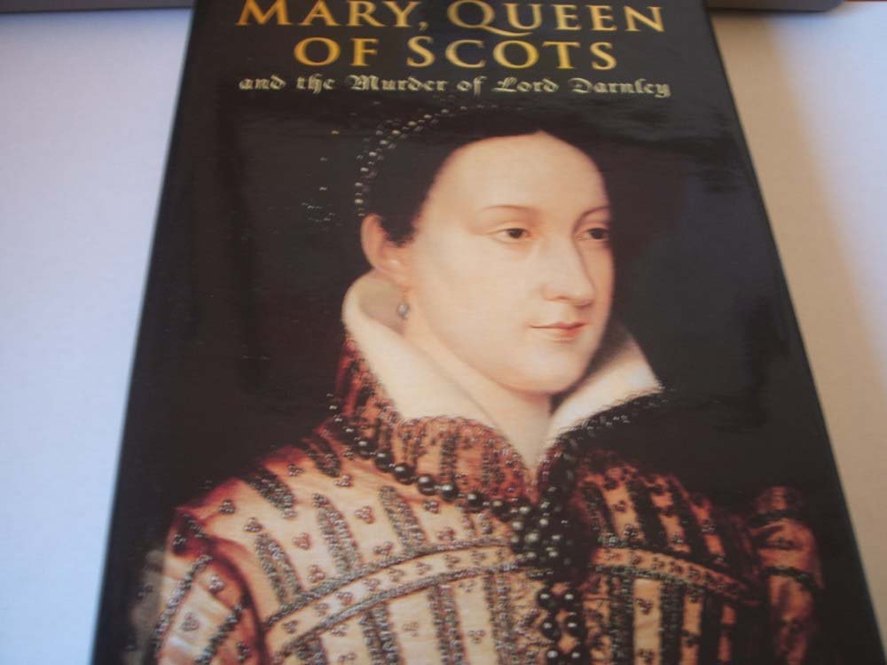Mary Queen of Scots: And the Murder of Lord Darnley book