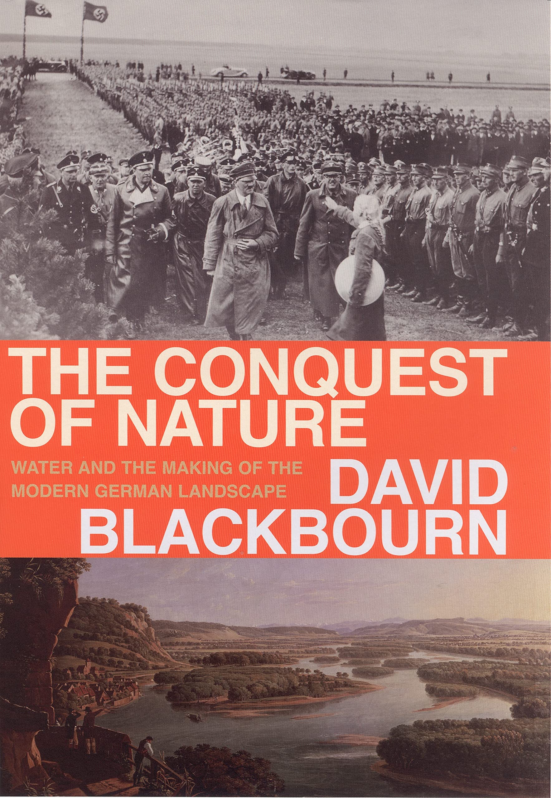 The Conquest of Nature: Water, Landscape and the Making of Modern Germany Business, Finance & Career