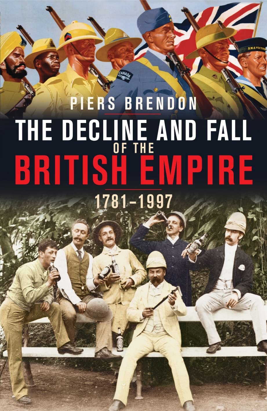 The Decline and Fall of the British Empire Politics & History