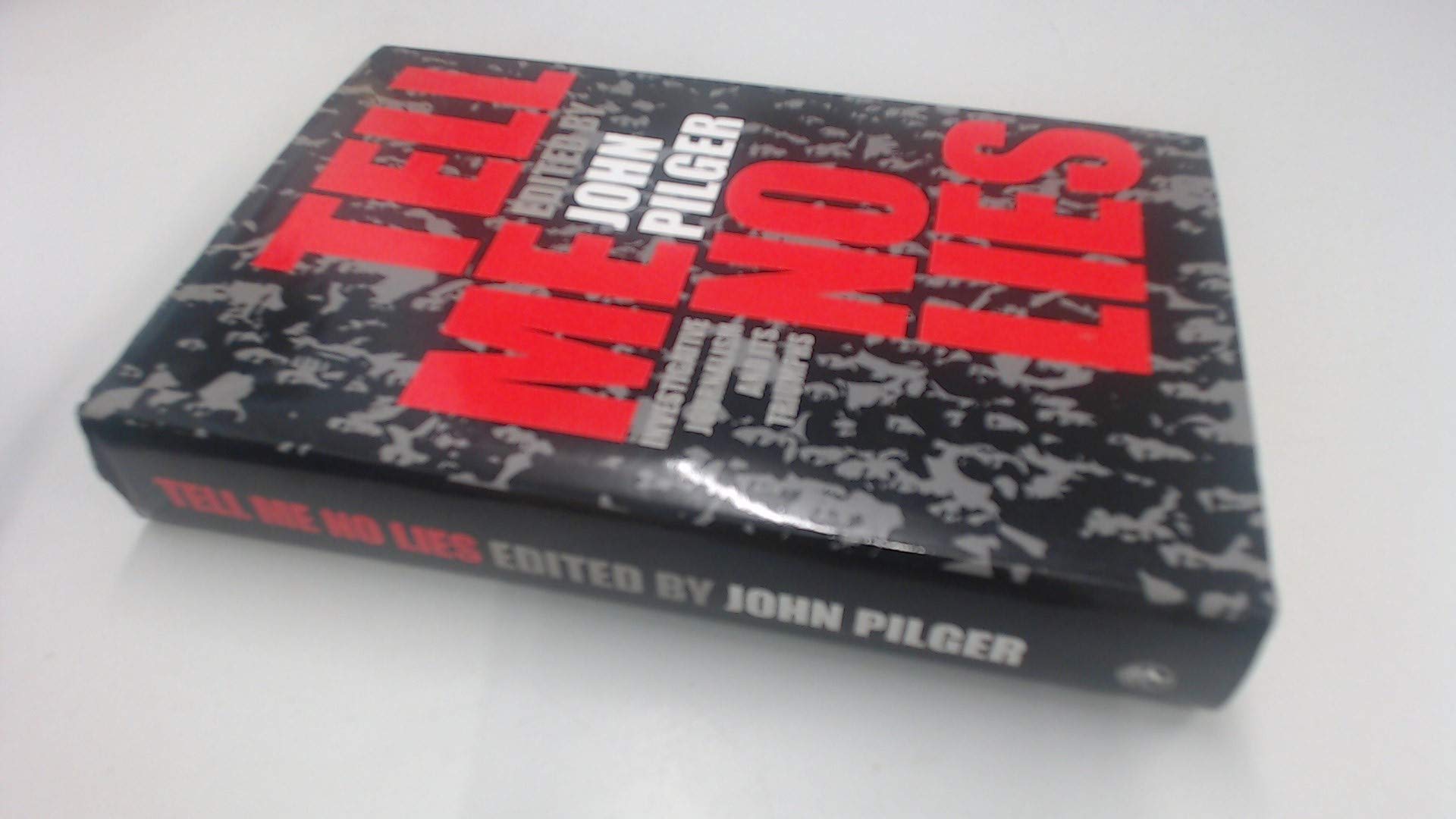 Tell Me No Lies: Investigative Journalism and Its Triumphs book