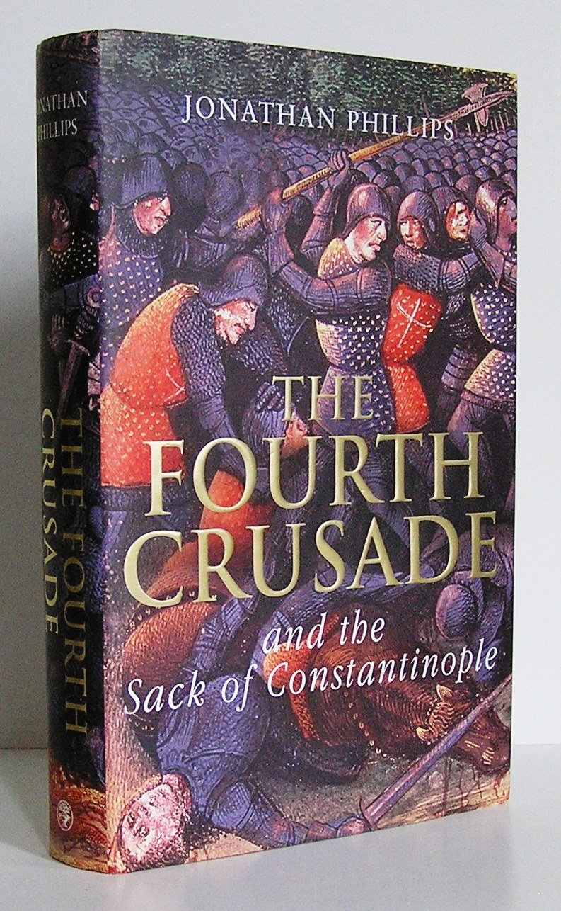 Fourth Crusade,The:And the Sack of Constantinople Politics & History