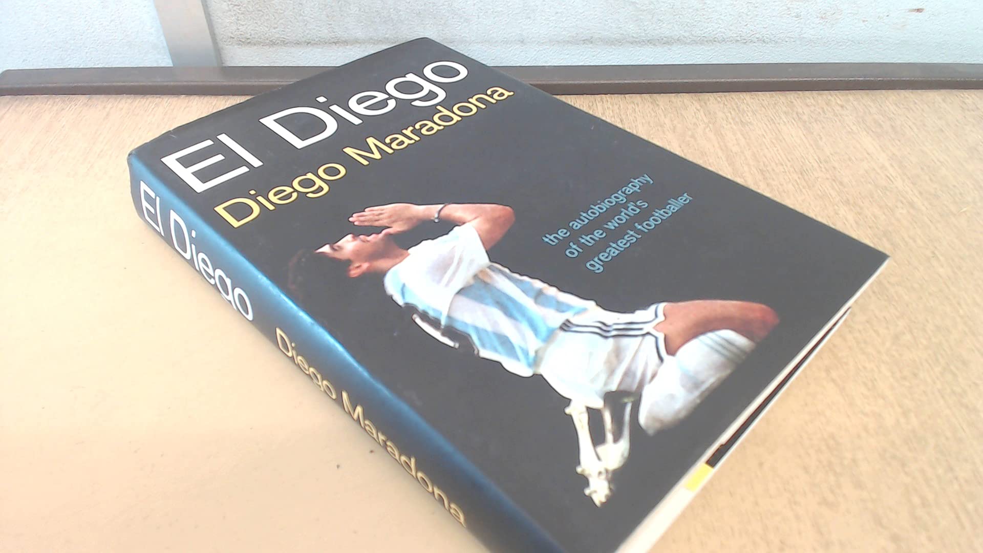 El Diego: The Autobiography of the World's Greatest Footballer book