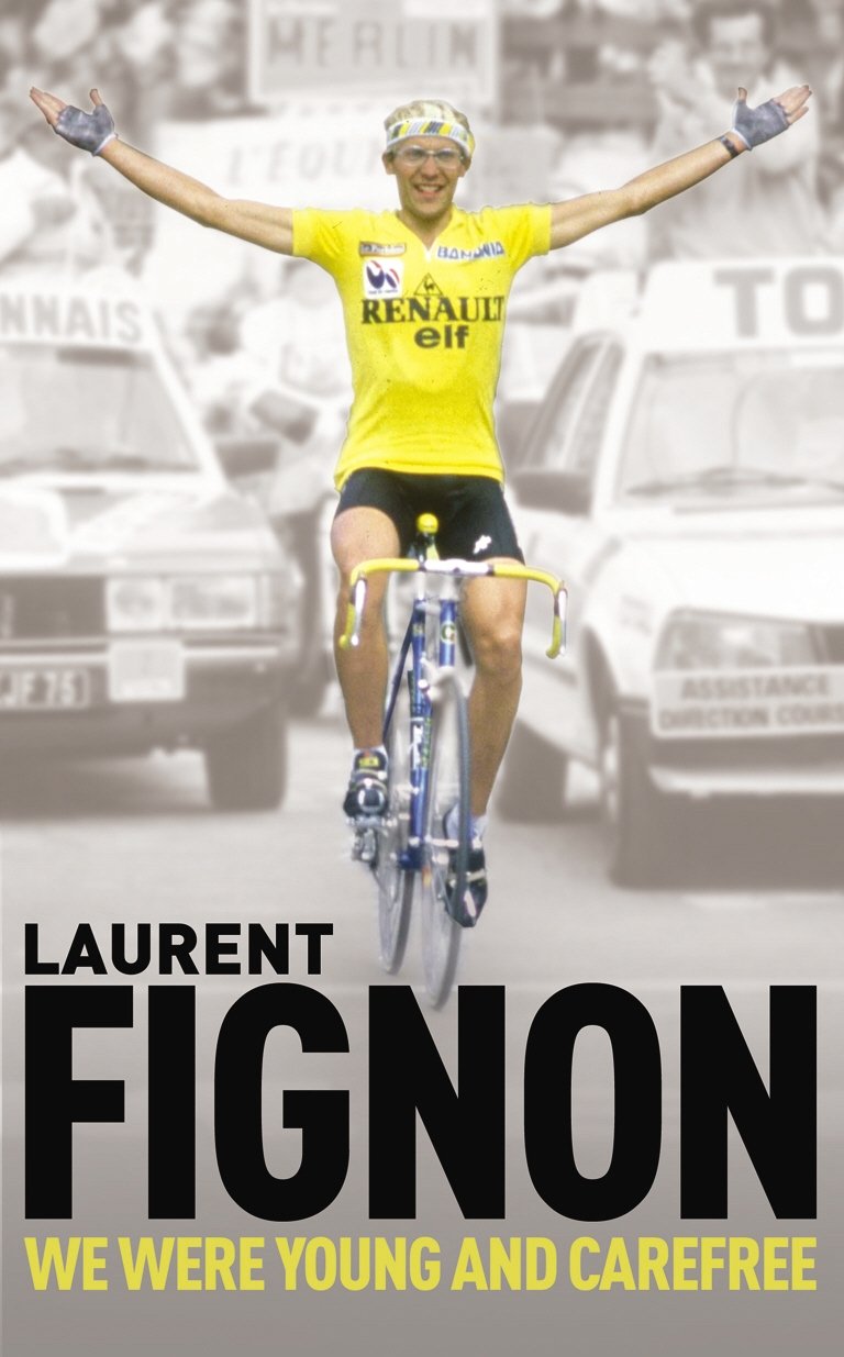 We Were Young and Carefree: The Autobiography of Laurent Fignon Sports