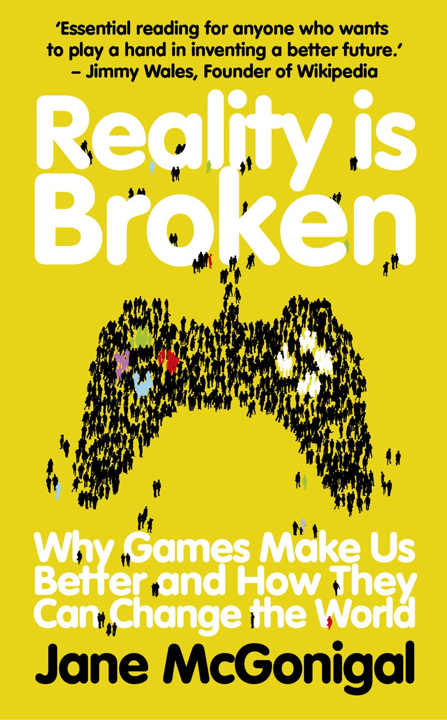 Reality is Broken: Why Games Make Us Better and How They Can Change the World Social Sciences