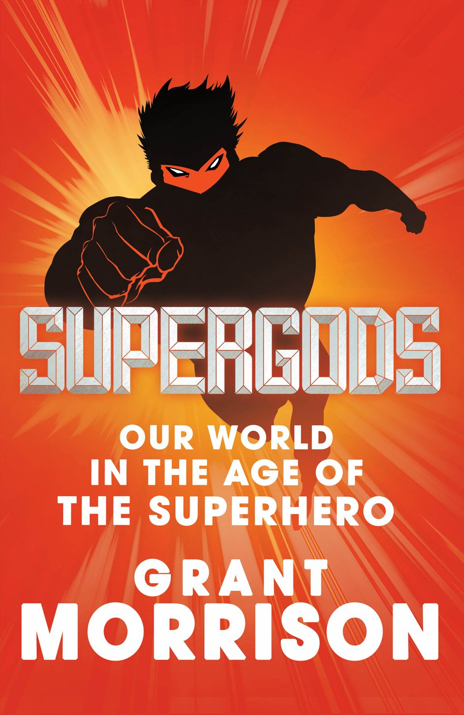 Supergods: Our World in the Age of the Superhero Social Sciences