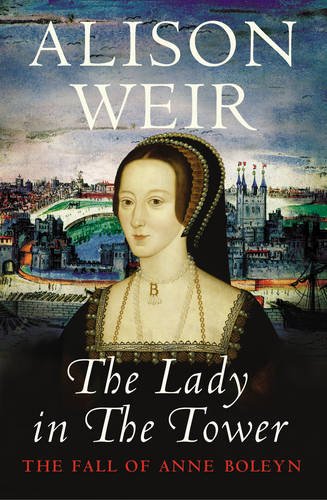 The Lady in the Tower: The Fall of Anne Boleyn Memories