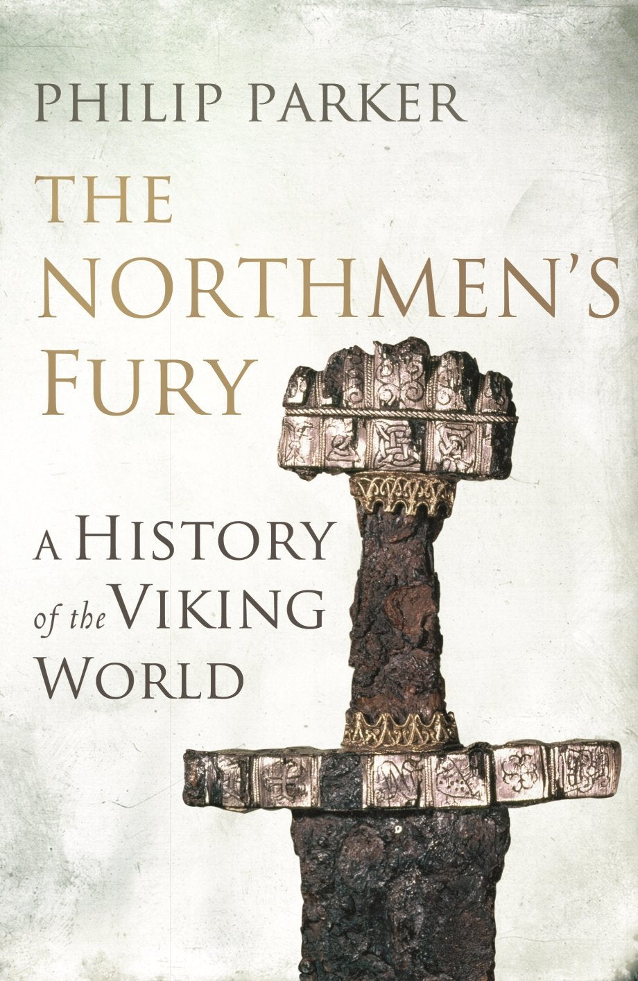 The Northmen's Fury: A History of the Viking World Politics & History