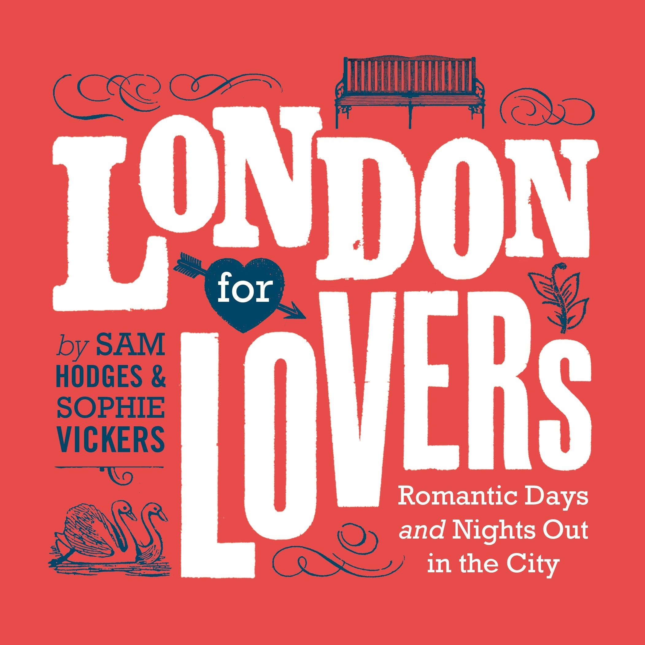 London for Lovers: Romantic Days and Nights Out in the City Film, Art & Culture