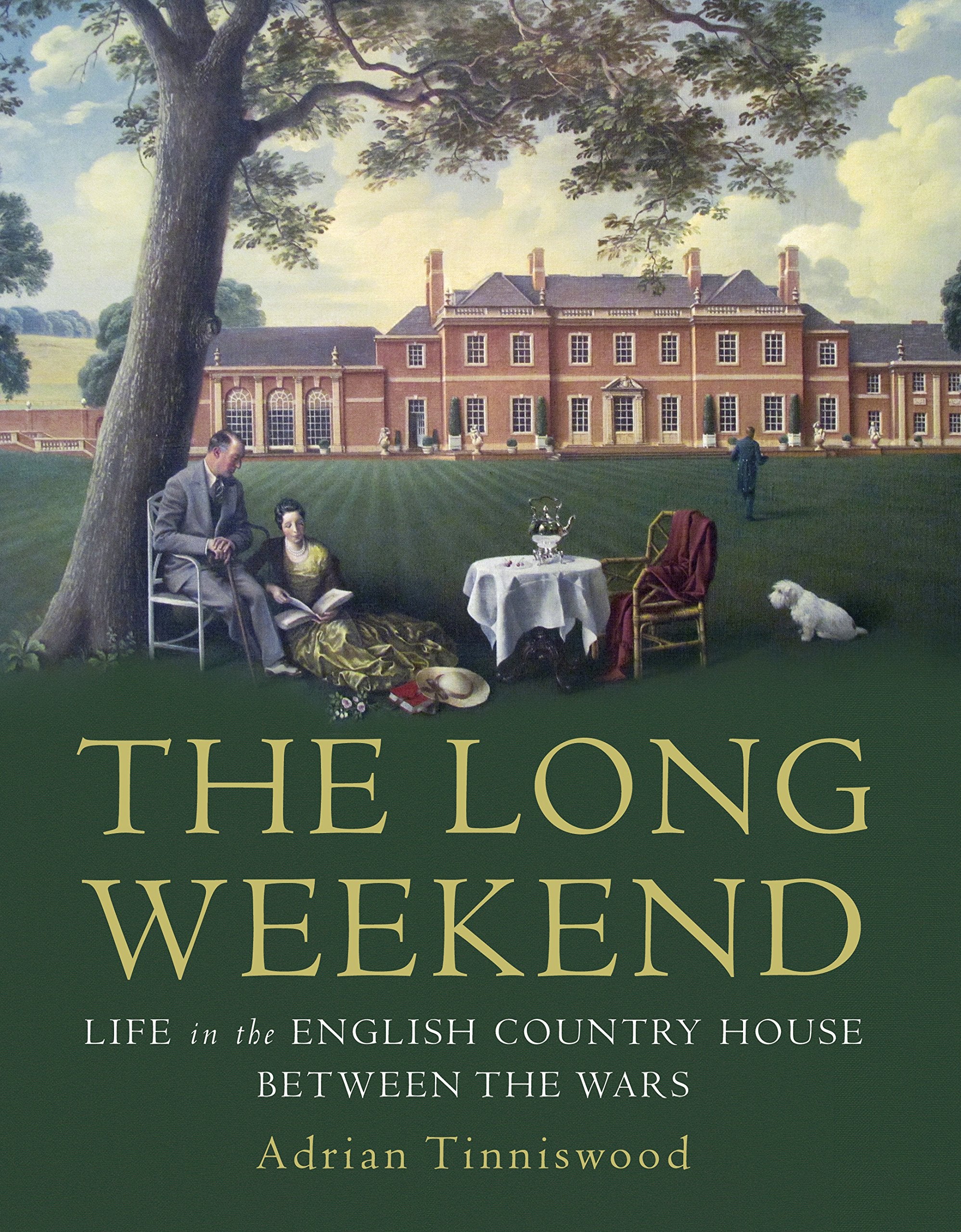 The Long Weekend: Life in the English Country House Between the Wars Social Sciences