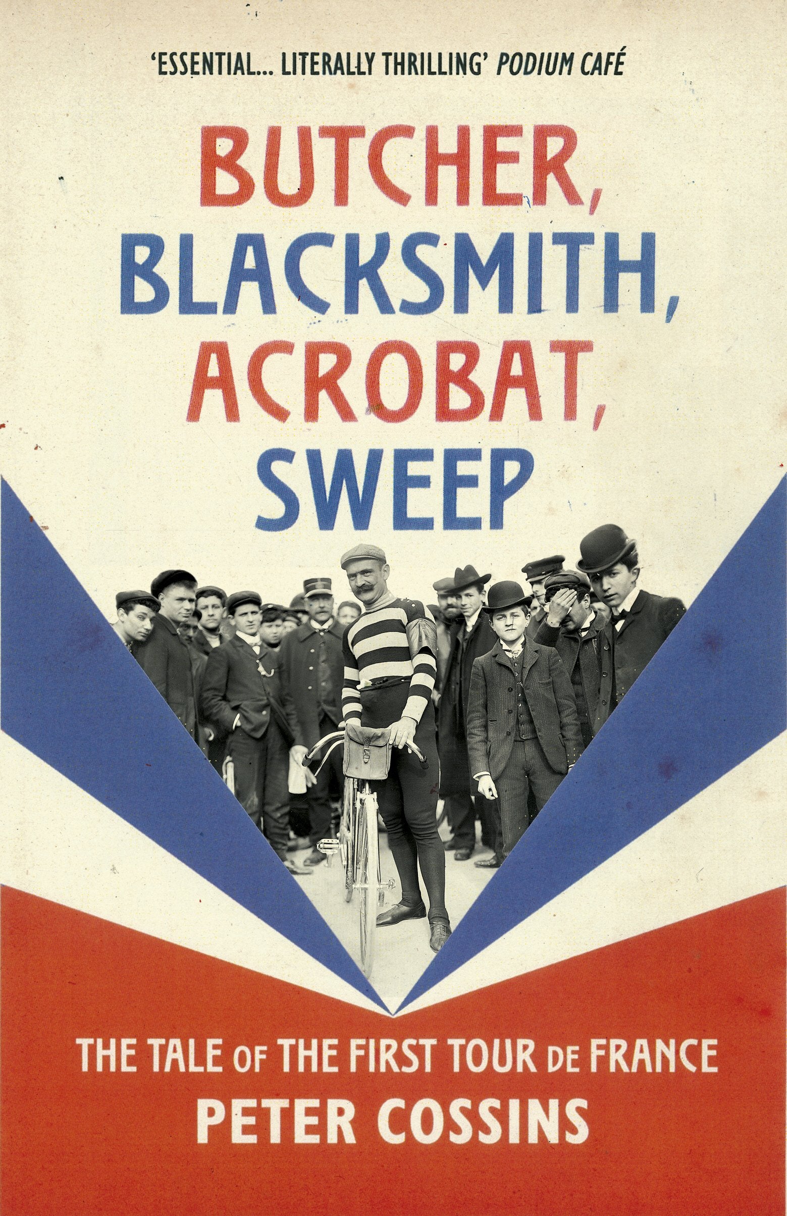 Butcher, Blacksmith, Acrobat, Sweep: The Tale of the First Tour de France book