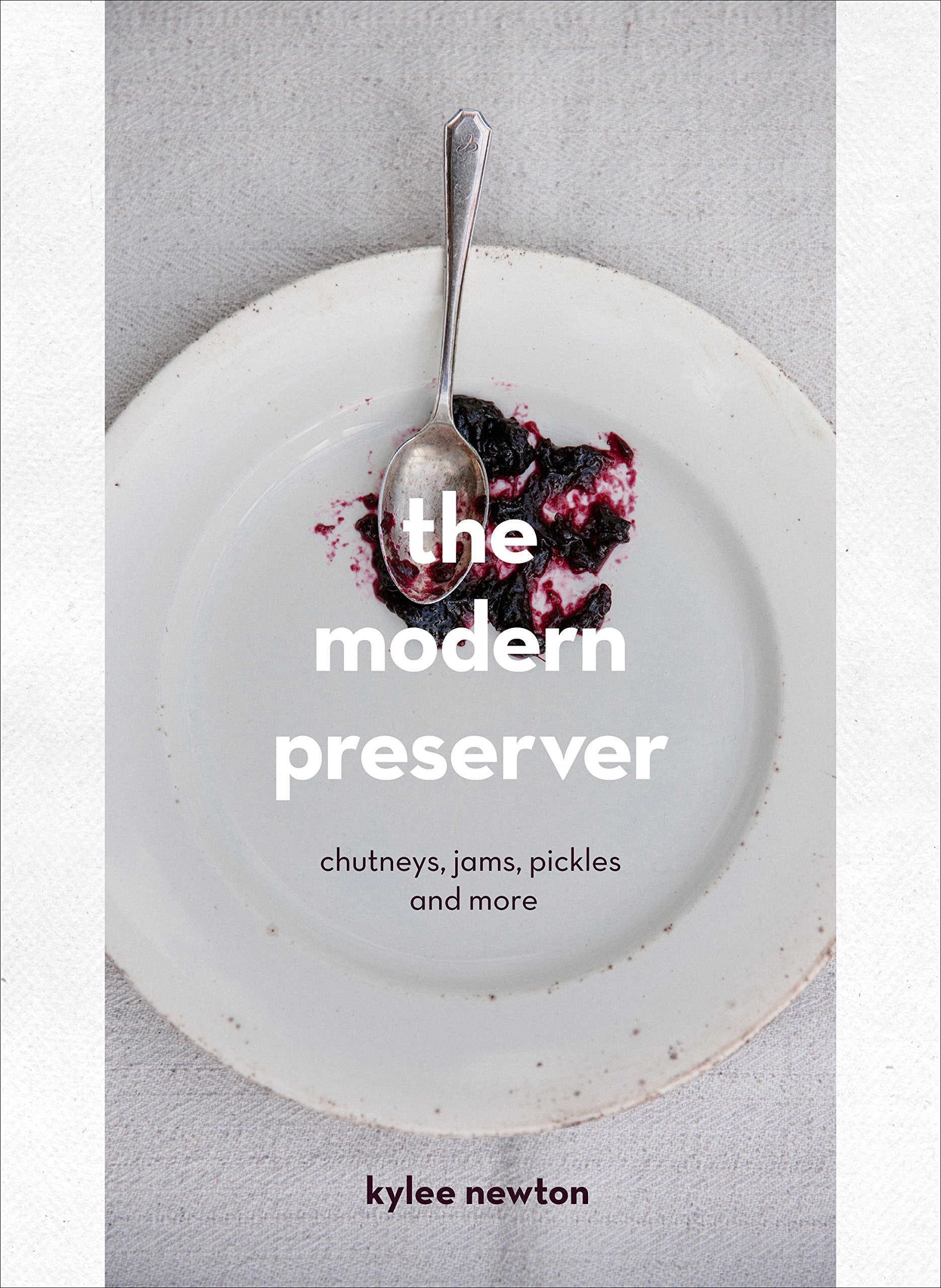 The Modern Preserver: A mindful cookbook packed with seasonal appeal Leisure, Home & Garden