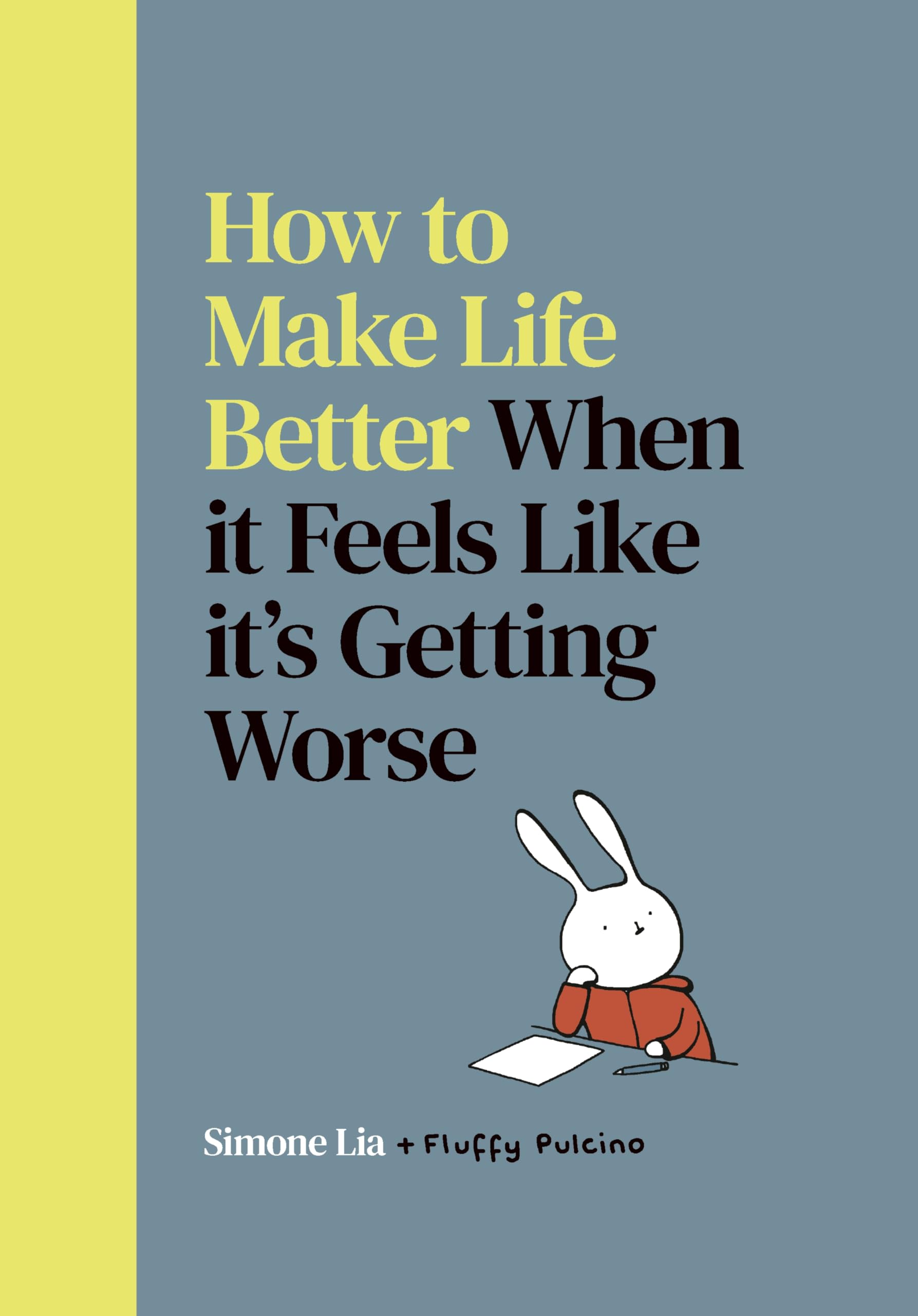 How to Make Life Better When it Feels Like it's Getting Worse Contemporary literature