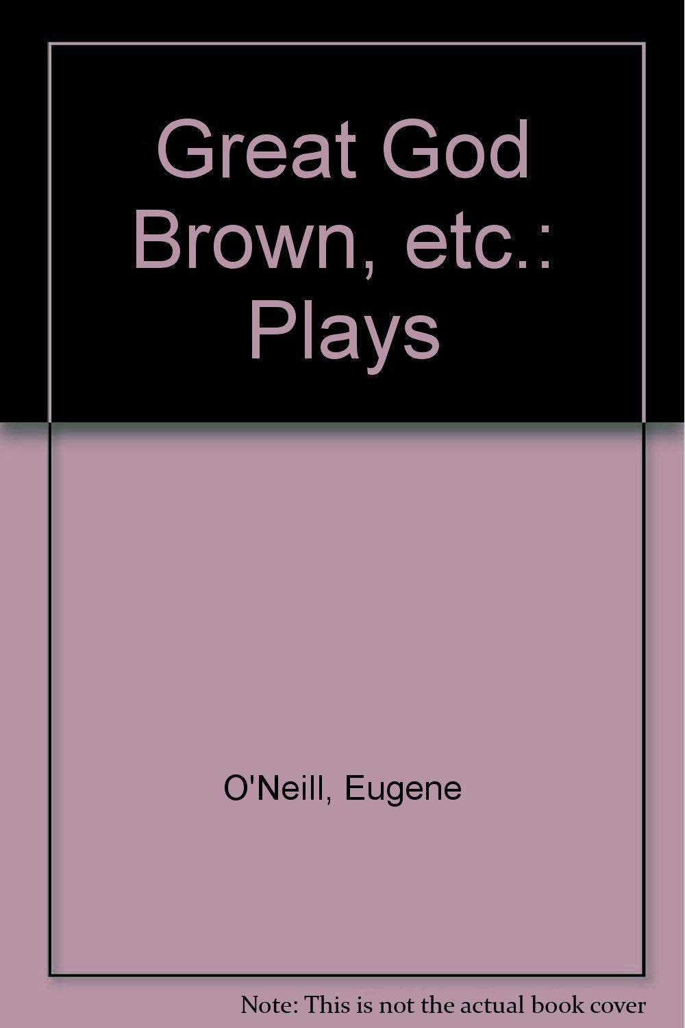 Great God Brown, etc.: Plays Books