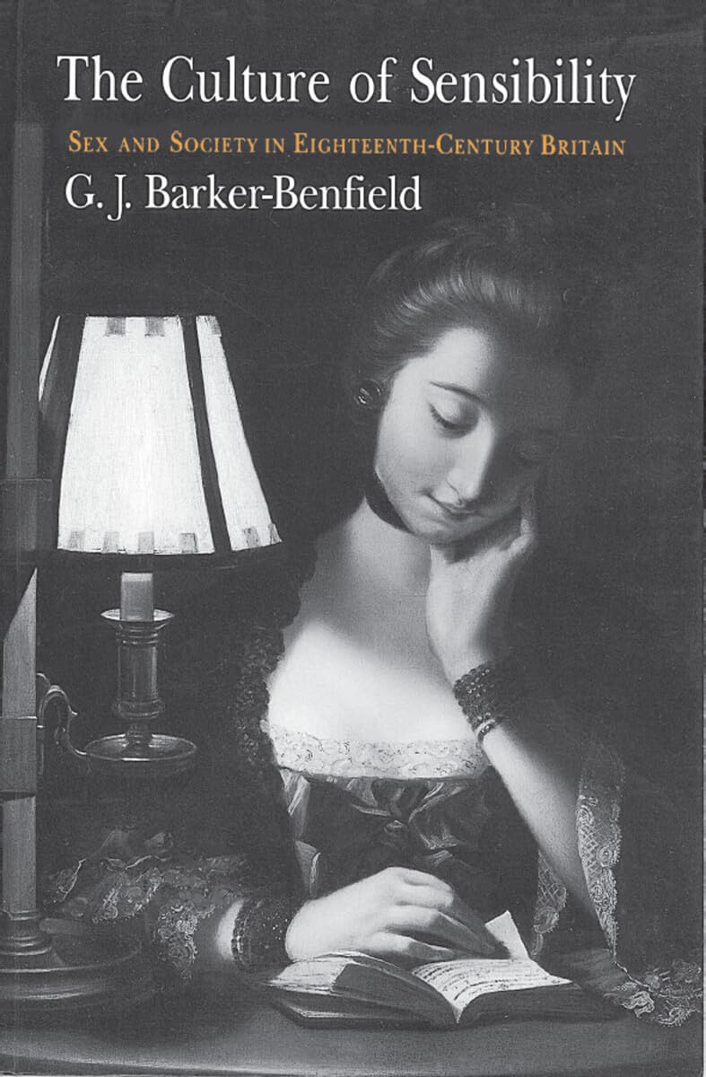 The Culture of Sensibility: Sex and Society in Eighteenth-Century Britain Social Sciences