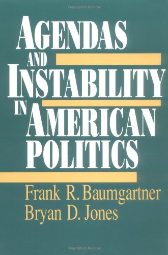 Agendas and Instability in American Politics (American Politics and Political Economy Series) Social Sciences