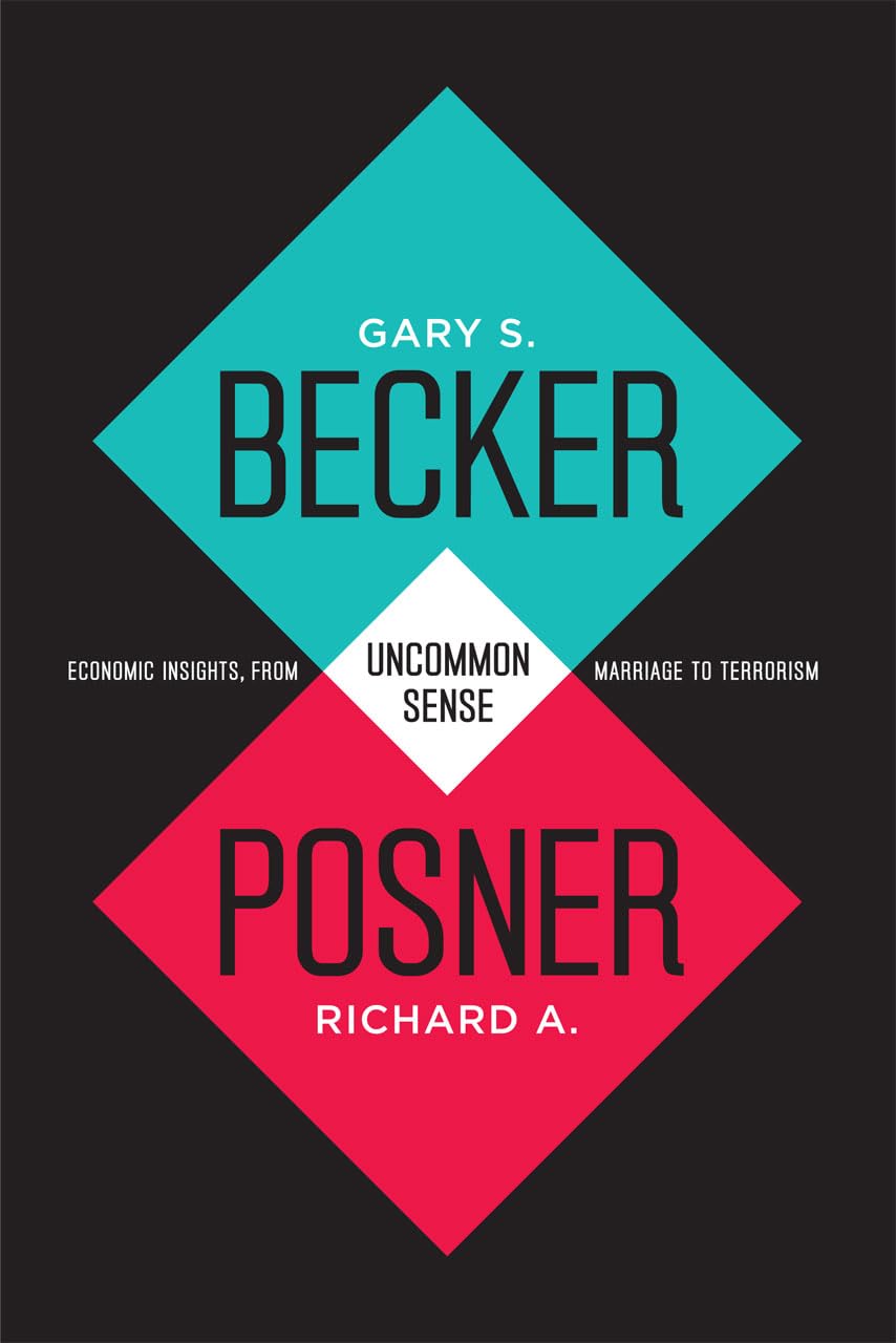 Uncommon Sense: Economic Insights, from Marriage to Terrorism Law