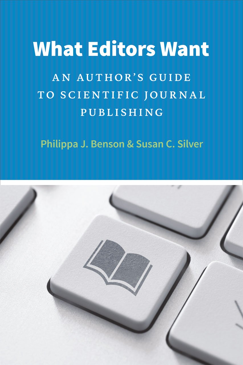 What Editors Want: An Author's Guide to Scientific Journal Publishing (Chicago Guides to Writing, Editing, and Publishing) Contemporary literature