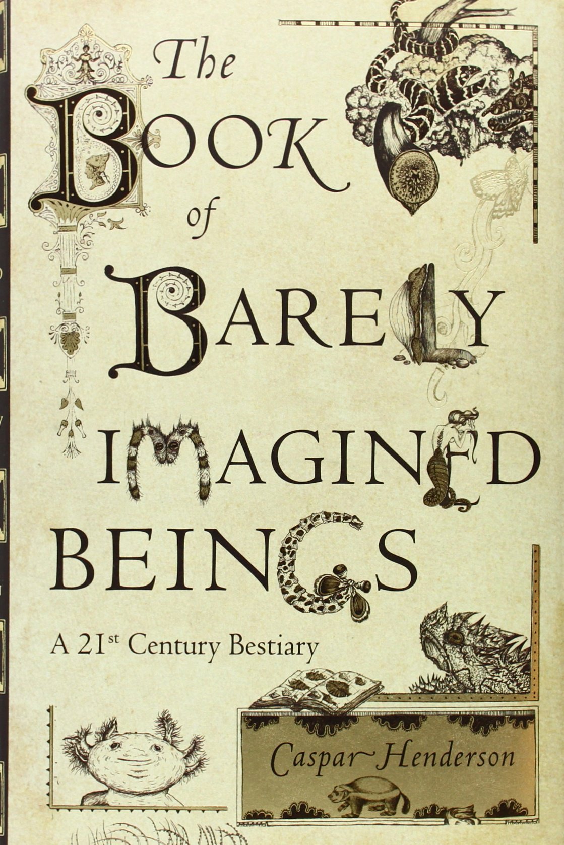 The Book of Barely Imagined Beings: A 21st Century Bestiary Mathematics