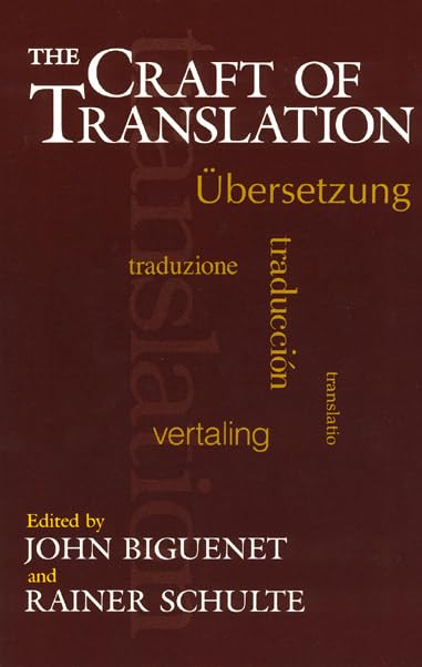 The Craft of Translation (Chicago Guides to Writing, Editing, and Publishing) Social Sciences
