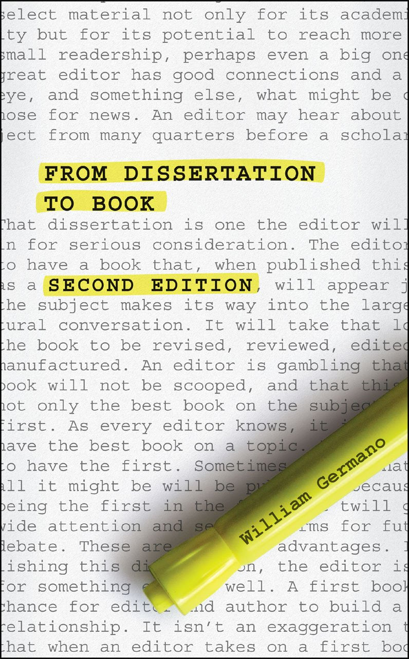 From Dissertation to Book, Second Edition (Chicago Guides to Writing, Editing, and Publishing) Media & Communication
