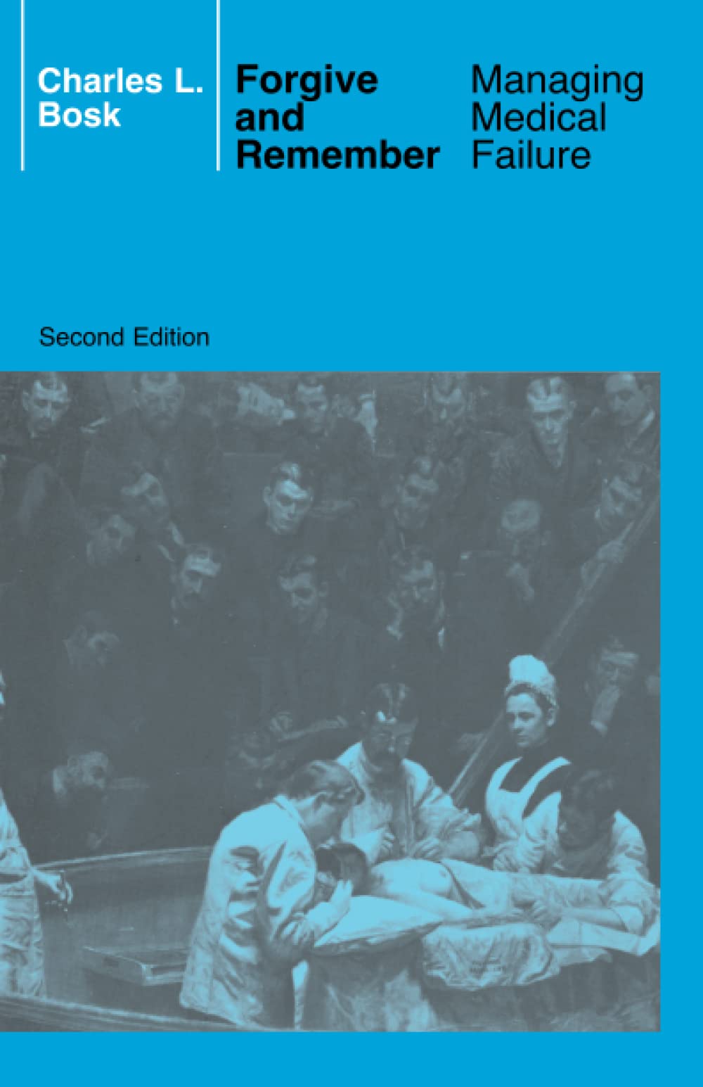 Forgive and Remember: Managing Medical Failure, 2nd Edition Medicine