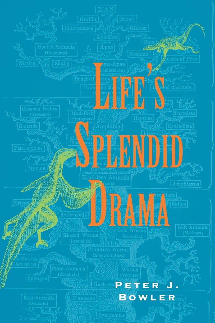 Life's Splendid Drama: Evolutionary Biology and the Reconstruction of Life's Ancestry, 1860-1940 (Science and Its Conceptual Foundations series) Geology & Geography