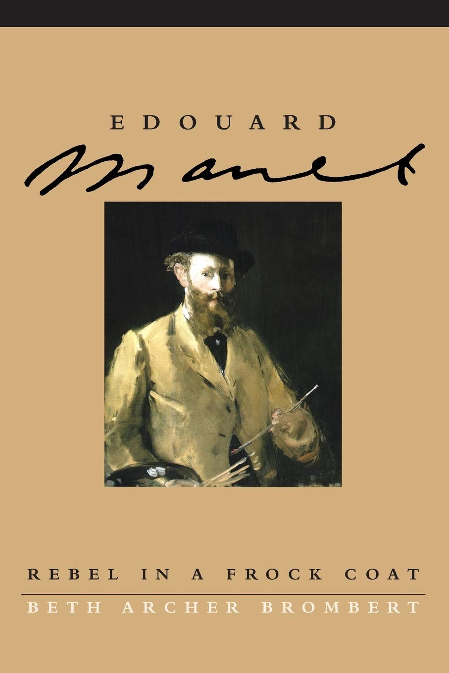 Edouard Manet: Rebel In A Frock Coat book