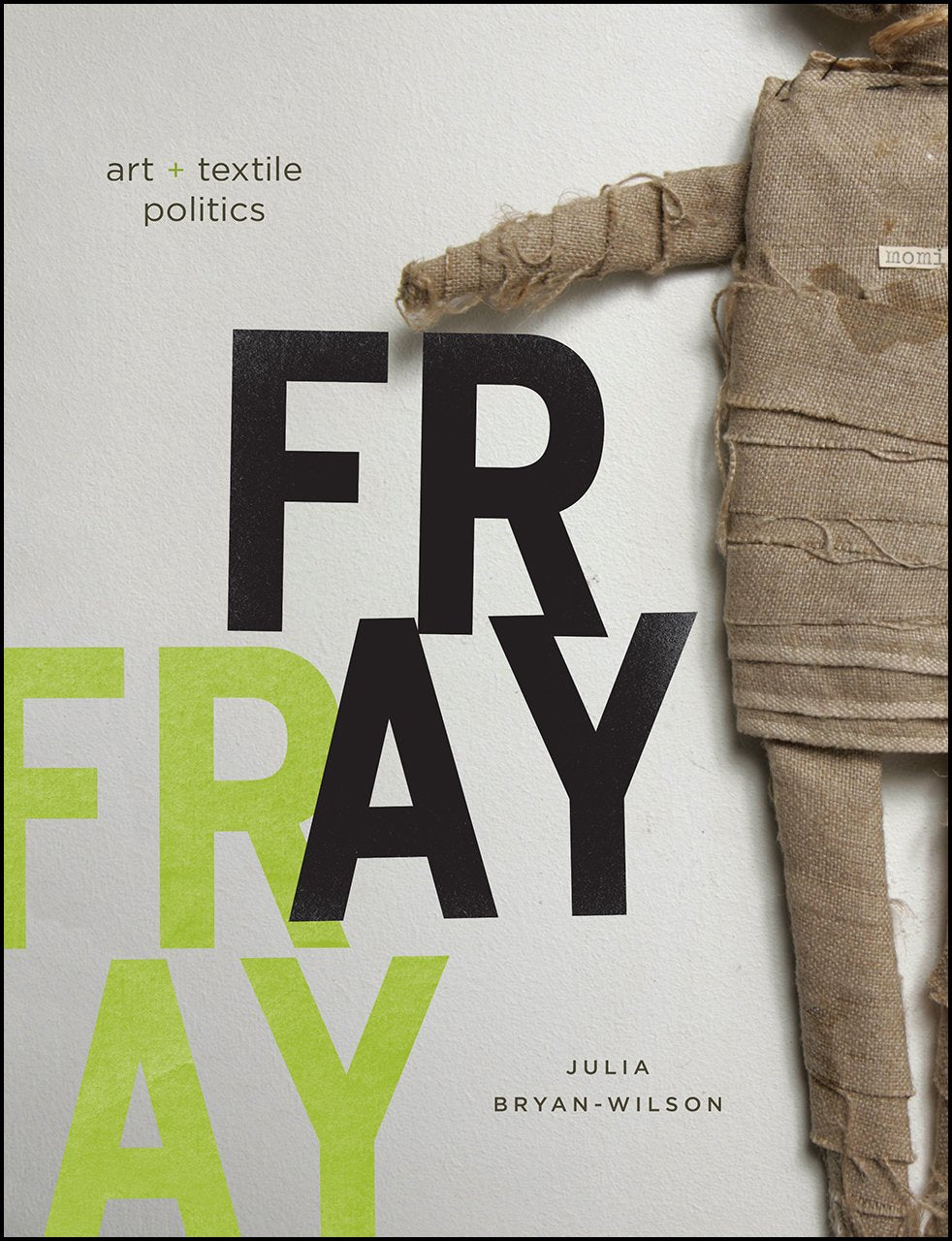 Fray: Art and Textile Politics book