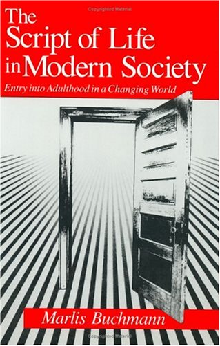 The Script of Life in Modern Society: Entry Into Adulthood in a Changing World Social Sciences