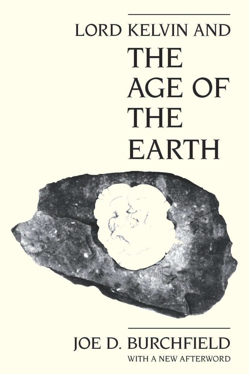 Burchfield, J: Lord Kelvin & the Age of the Earth Memories