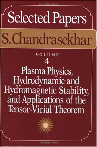 Selected Papers: Plasma Physics, Hydrodynamic and Hydromagnetic Stability, and Applications of the Tensor-Virial Theorem (004) book