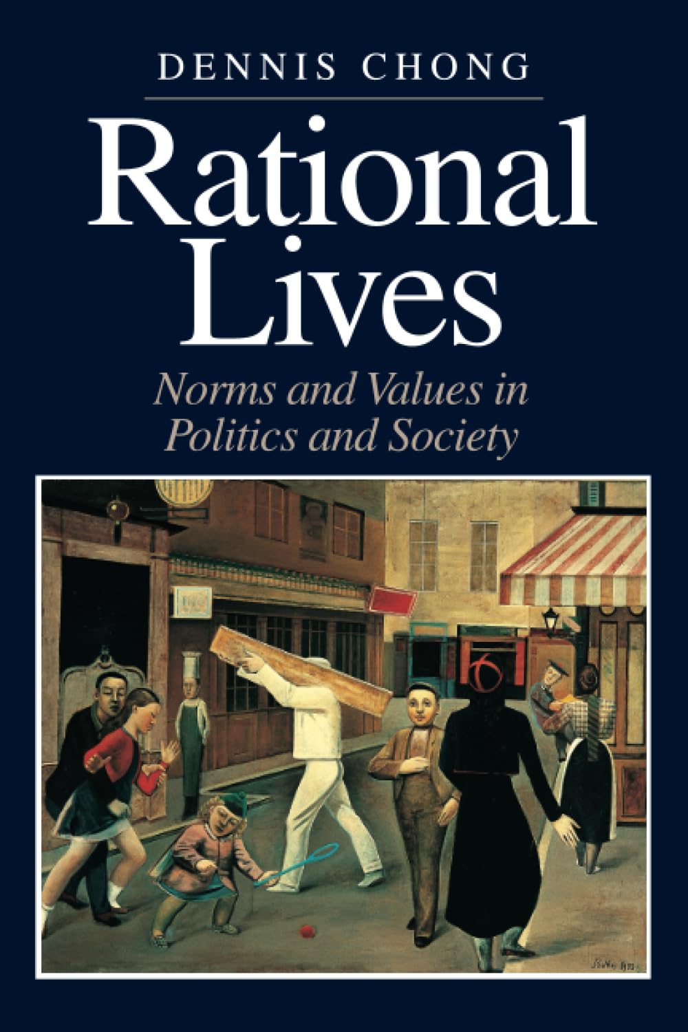 Rational Lives: Norms and Values in Politics and Society book