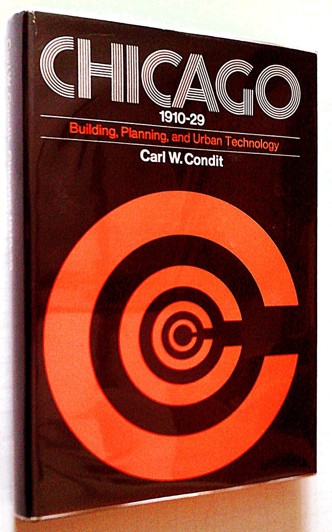 Chicago 1910-29: Building, Planning and Urban Technology (Chicago: Building, Planning and Urban Technology) Books