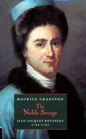 The Noble Savage: Jean-Jacques Rousseau, 1754-1762 Philosophy