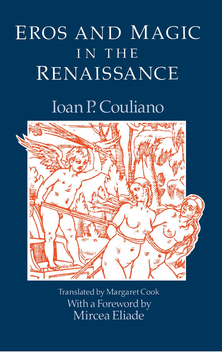 Eros and Magic in the Renaissance (Chicago Original Paperback) Politics & History
