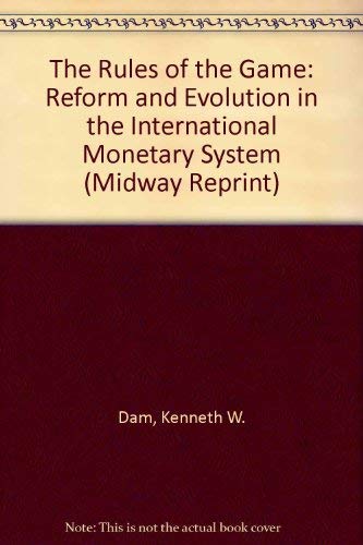 The Rules of the Game: Reform and Evolution in the International Monetary System book