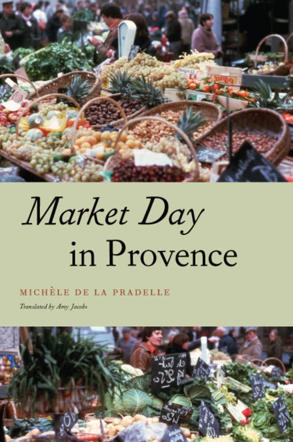 Market Day in Provence (Fieldwork Encounters And Discoveries, Ed. Robert Emerson And Jack Katz) Social Sciences