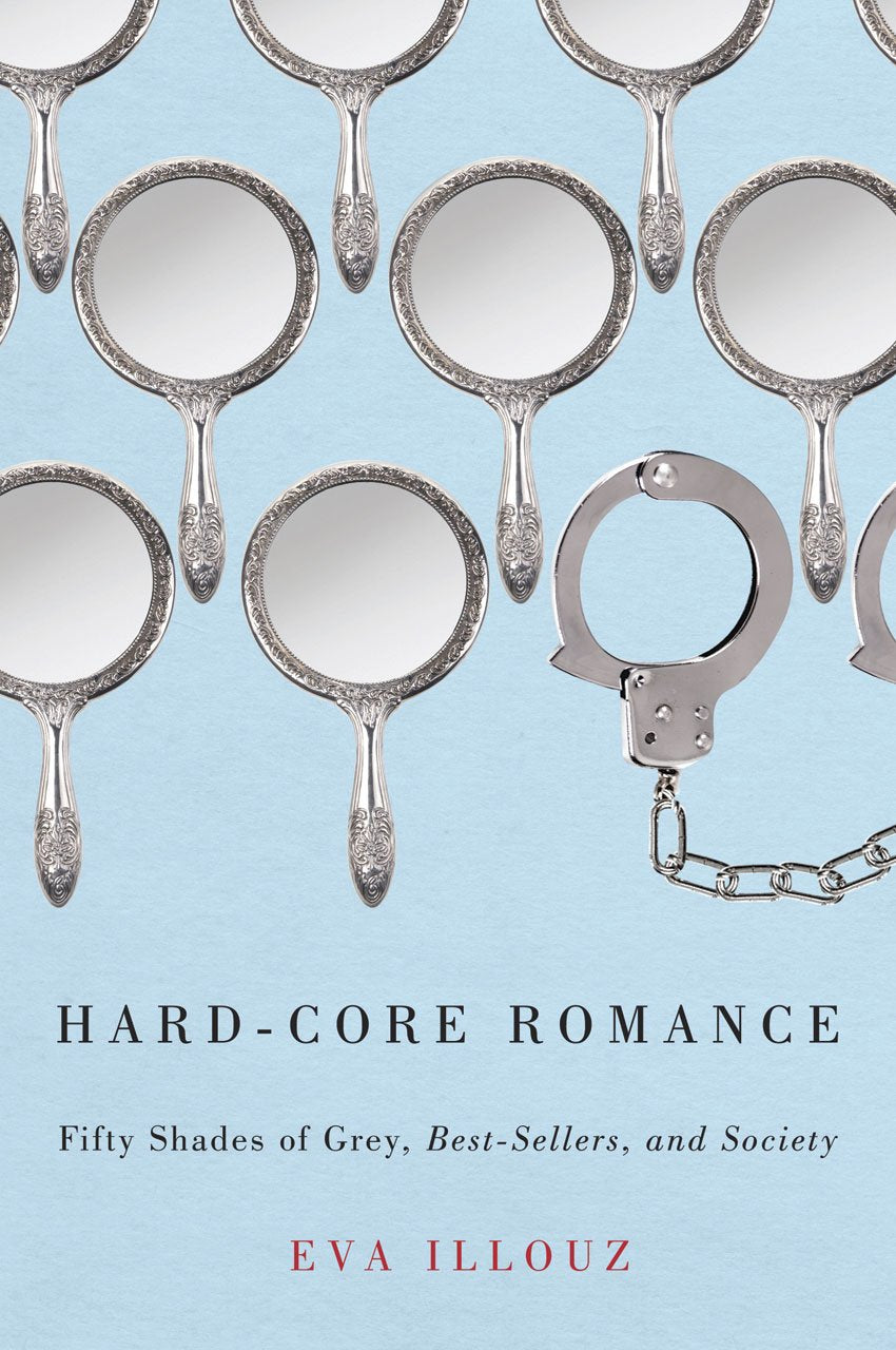 Hard-Core Romance: "Fifty Shades of Grey," Best-Sellers, and Society Media & Communication