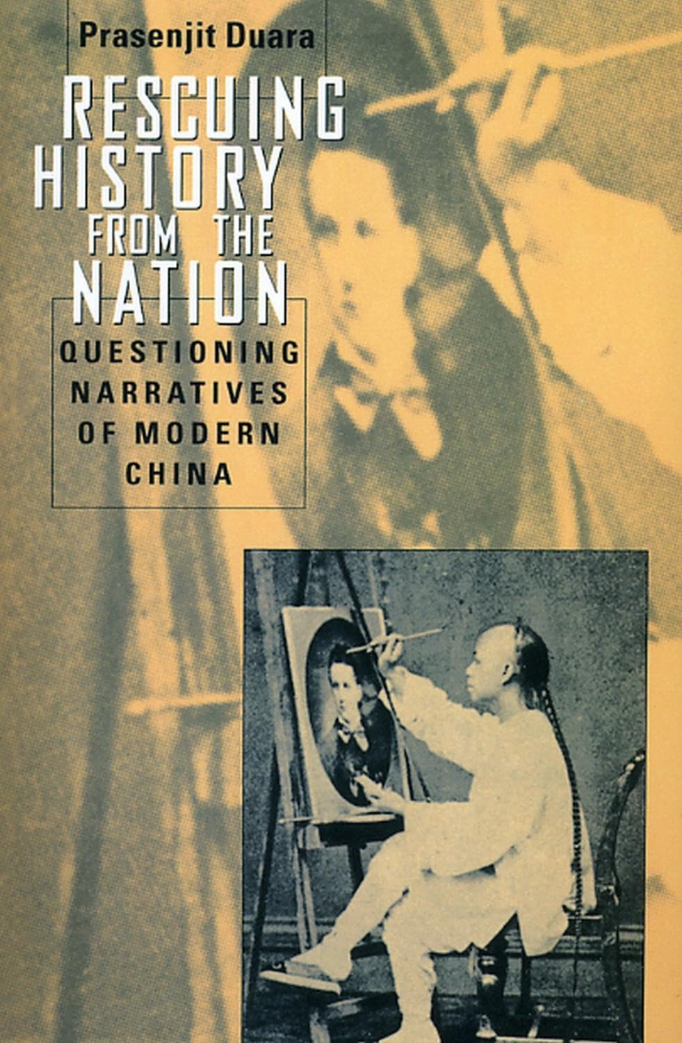 Rescuing History from the Nation: Questioning Narratives of Modern China Social Sciences
