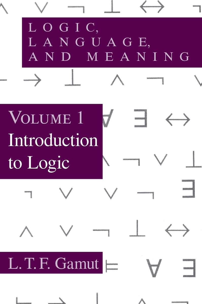 Logic, Language, and Meaning, Volume 1: Introduction to Logic: Introduction to Logic Volume 1 Philosophy