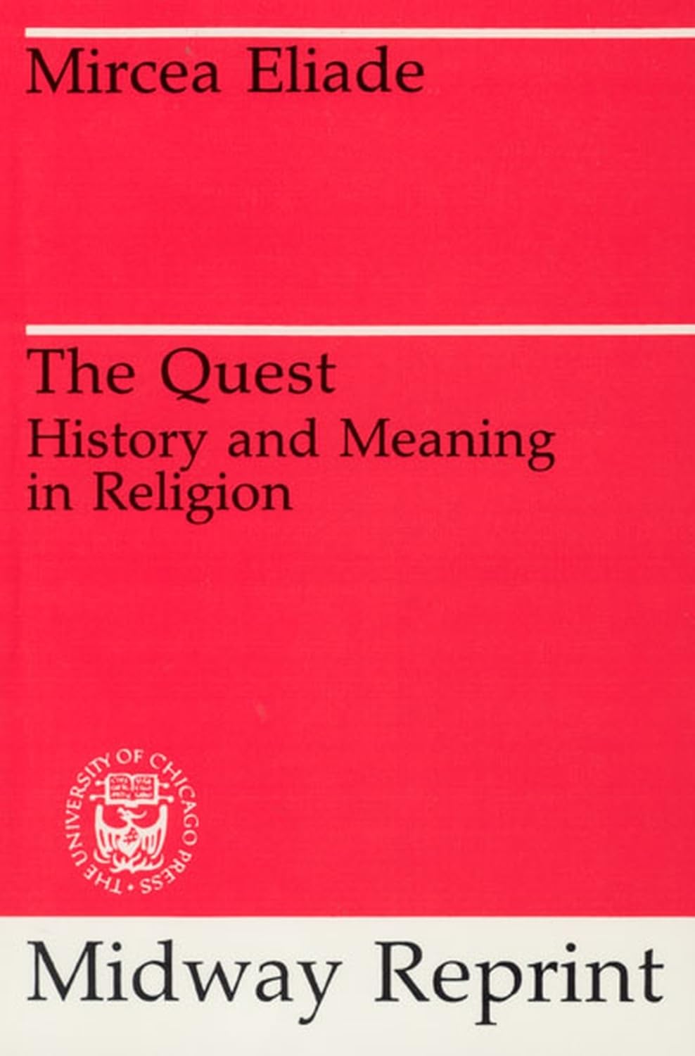 The Quest: History and Meaning in Religion (Midway Reprint) Philosophy