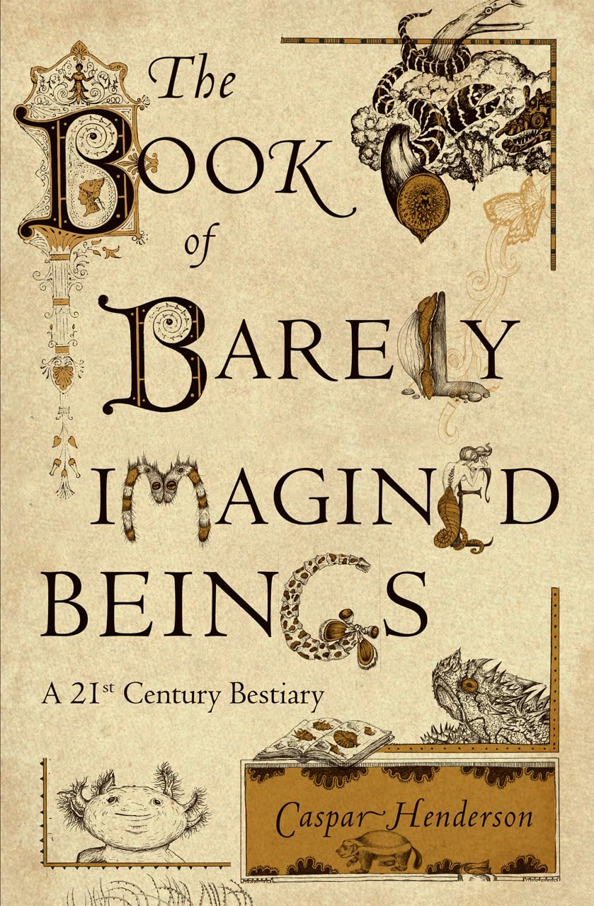 The Book of Barely Imagined Beings: A 21st Century Bestiary Social Sciences