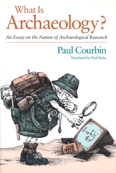What Is Archaeology?: An Essay on the Nature of Archaeological Research book