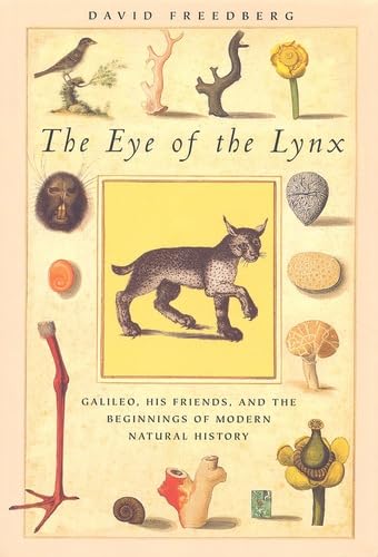 The Eye Of The Lynx. Galileo, His Friends, And The Beginnings Of Modern Natural History book