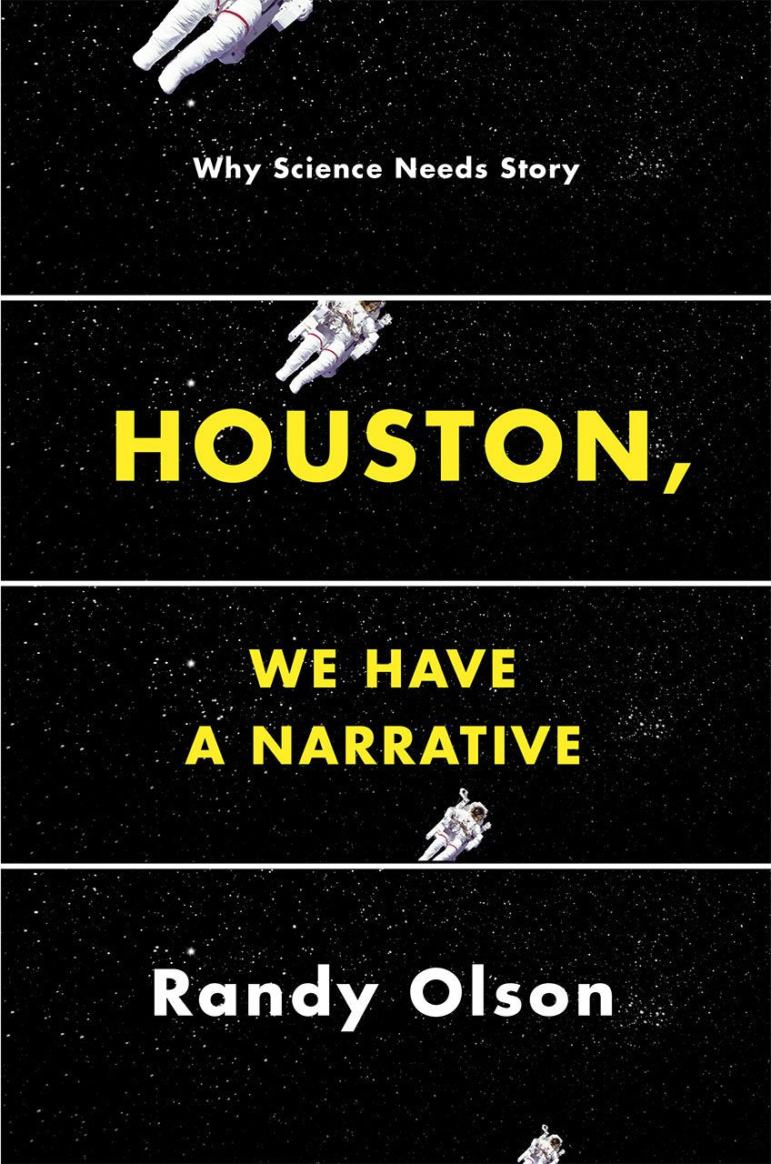 Houston, We Have a Narrative: Why Science Needs Story (Emersion: Emergent Village resources for communities of faith) Media & Communication