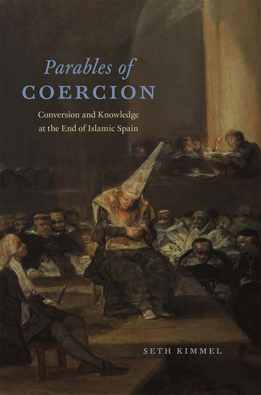 Parables of Coercion: Conversion and Knowledge at the End of Islamic Spain Contemporary literature