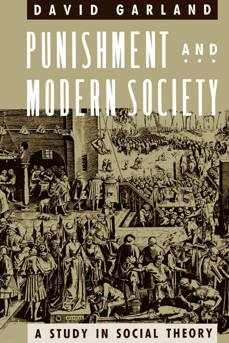 Punishment and Modern Society: A Study In Social Theory (Studies in Crime & Justice) Law