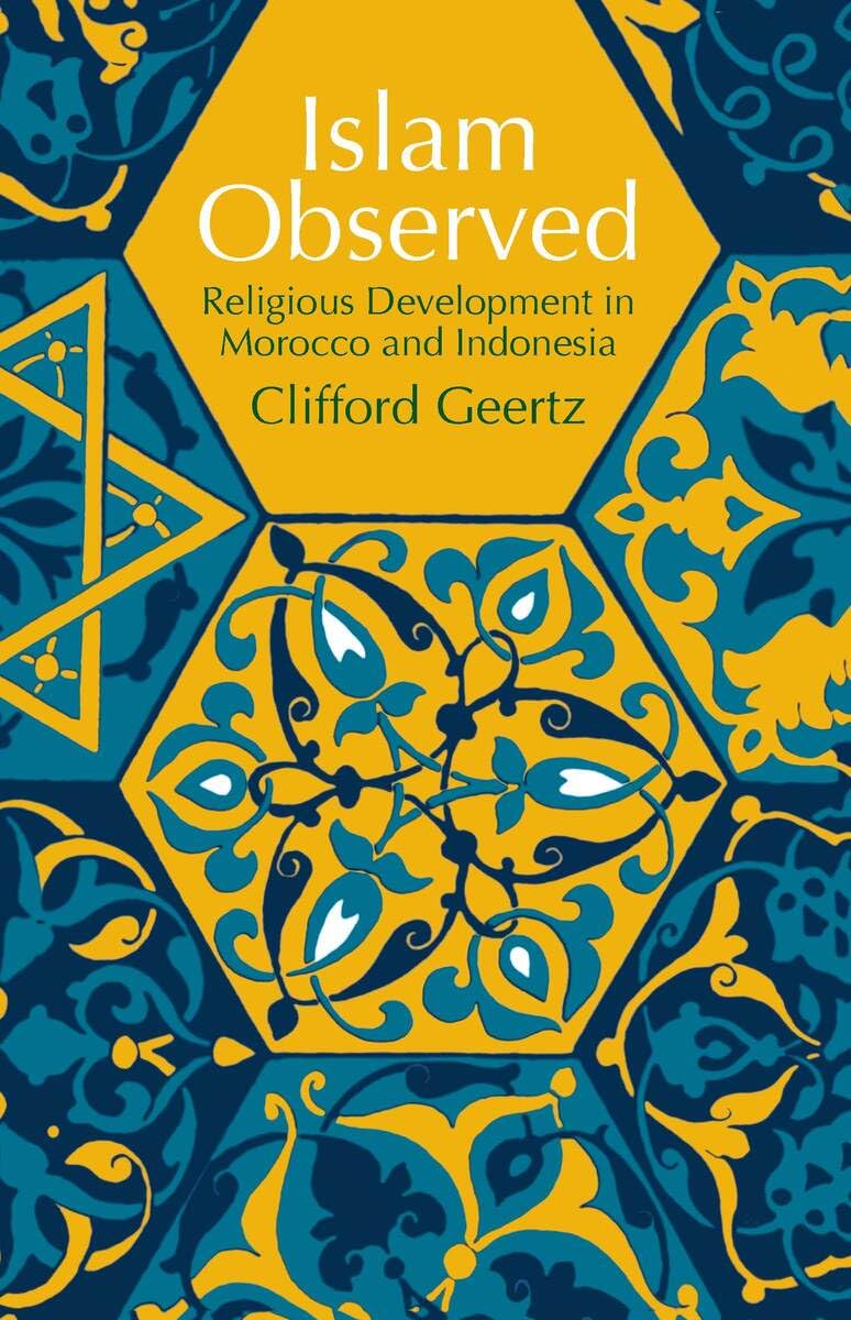 Islam Observed: Religious Development in Morocco and Indonesia (Phoenix Books) Religion & Esotericism