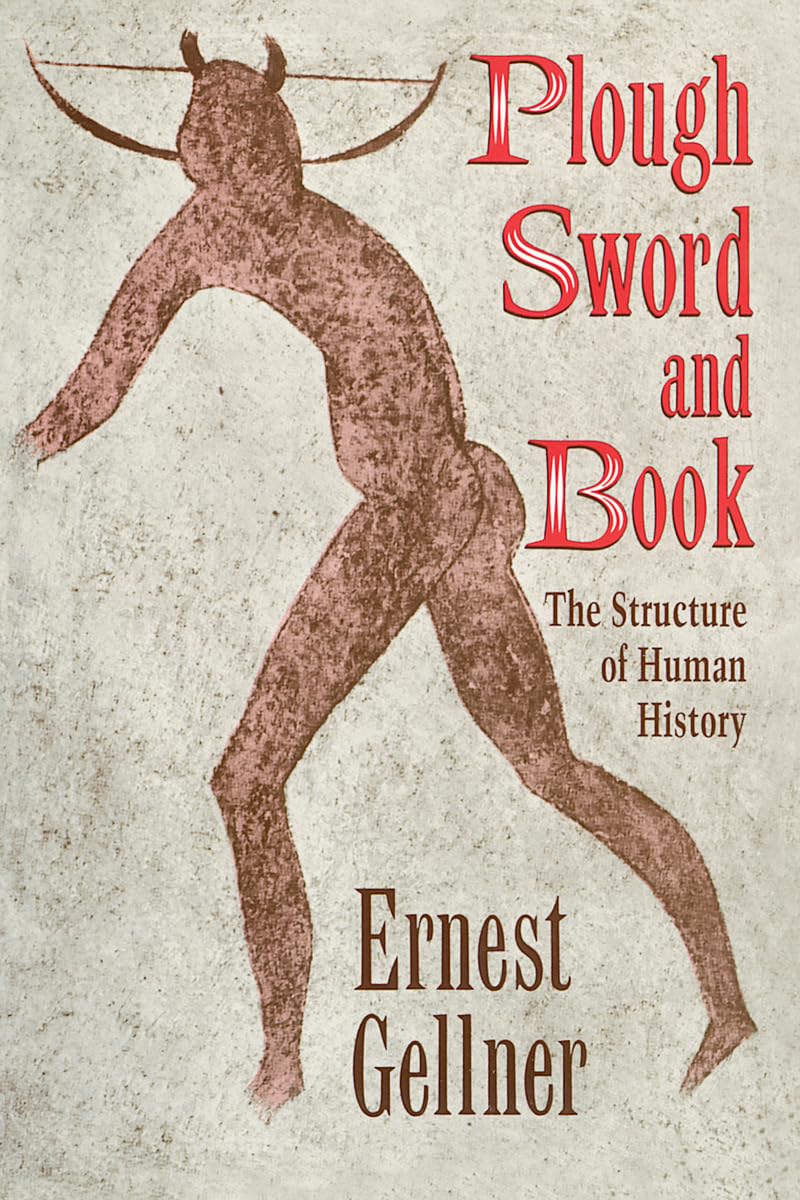 Plough, Sword, and Book: The Structure of Human History Philosophy