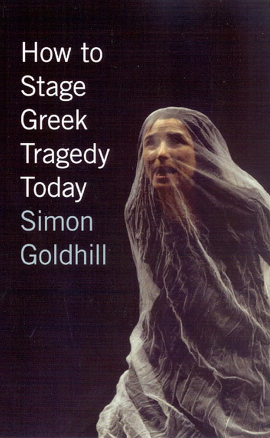How to Stage Greek Tragedy Today Drama